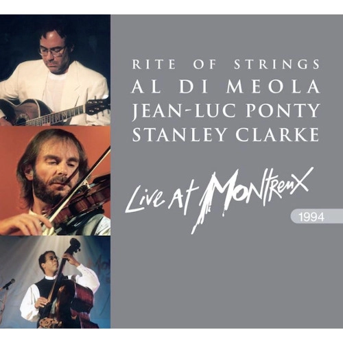 AL DI MEOLA / アル・ディ・メオラ / RITE OF STRINGS - LIVE AT MONTREUX 1994