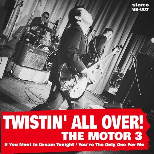 THE MOTOR 3 / TWISTIN' ALL OVER!