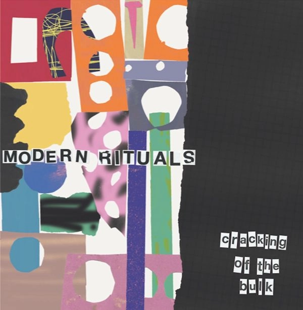 MODERN RITUALS / CRACKING OF THE BULK