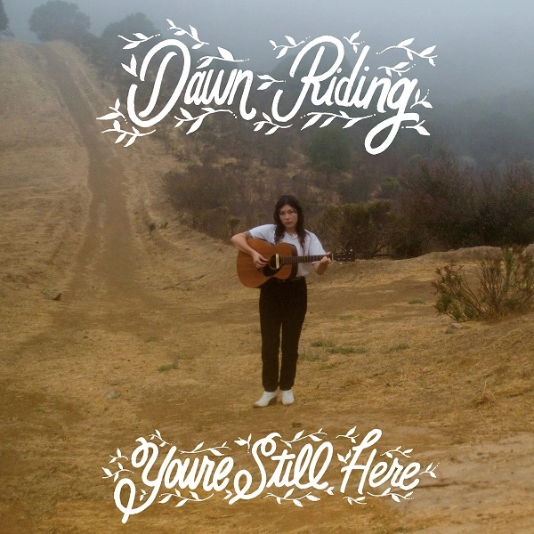 DAWN RIDING / YOU'RE STILL HERE (LP)