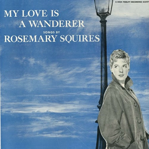 ROSEMARY SQUIRES / ローズマリー・スクワイアーズ / マイ・ラヴ・イズ・ア・ワンダラー