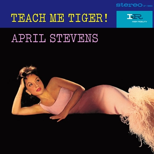 APRIL STEVENS / エイプリル・スティーヴンス / ティーチ・ミー・タイガー!