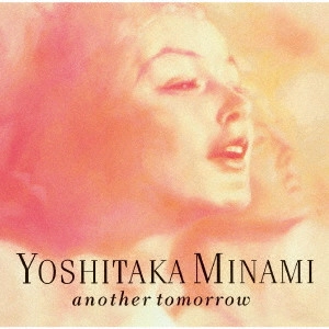 YOSHITAKA MINAMI / 南佳孝 / ANOTHER TOMORROW