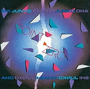 JUNKO OHASHI / 大橋純子 / POINT ZERO