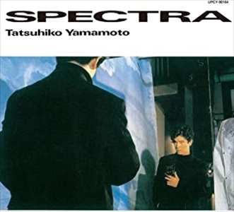 TATSUHIKO YAMAMOTO / 山本達彦 / スペクトラ