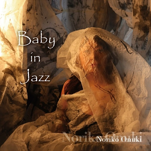 NORIOKO ONUKI / おぬきのりこ / ベイビー イン ジャズ(2CD) / BABY IN JAZZ