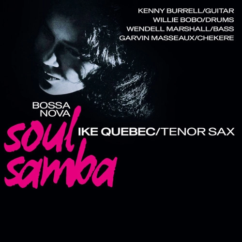 IKE QUEBEC / アイク・ケベック / BOSSA NOVA SOUL SAMBA