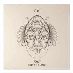 OKE (WORLD) / オケ / OASI (DESERTO REMIXED)