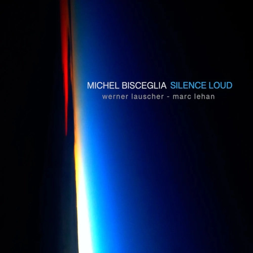 MICHEL BISCEGLIA / ミシェル・ビスチェリア / SILENCE LOUD