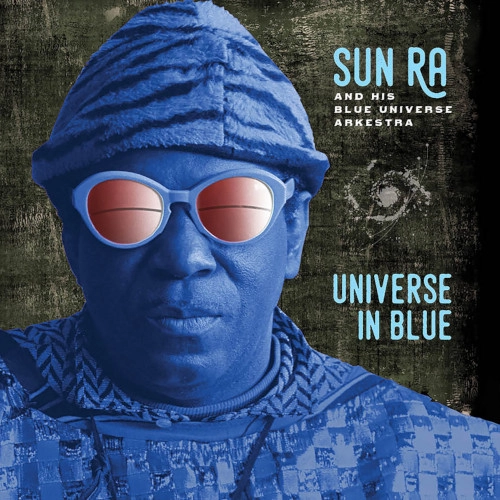 SUN RA (SUN RA ARKESTRA) / サン・ラー / UNIVERSE IN BLUE