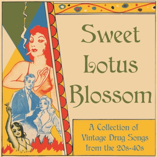 V.A. / オムニバス / SWEET LOTUS BLOSSOM - A COLLECTION OF VINTAGE DRUG SONGS FROM THE 20S-40S