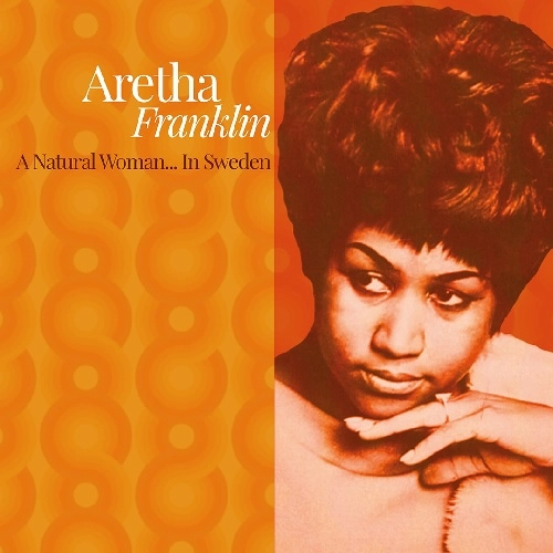 ARETHA FRANKLIN / アレサ・フランクリン / A NATURAL WOMAN...IN SWEDEN
