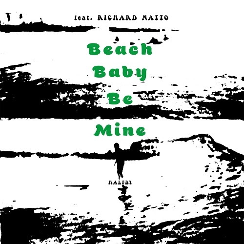 HALFBY / Beach Baby Be Mine feat. Richard Natto（7"）