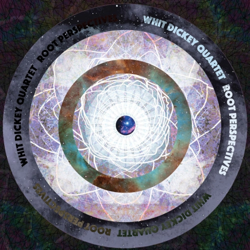 WHIT DICKEY / ウィット・ディッキー / ROOT PERSPECTIVES