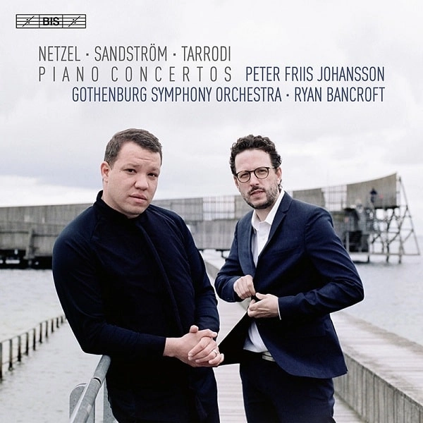 PETER FRIIS JOHANSSON / ペーテル・フリース・ユーハンソン / NETZEL,SANDSTR?M&TARRODI:PIANO CONCERTOS