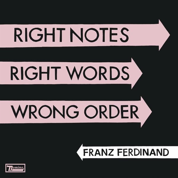 FRANZ FERDINAND / フランツ・フェルディナンド / RIGHT THOUGHTS, RIGHT WORDS, RIGHT ACTION