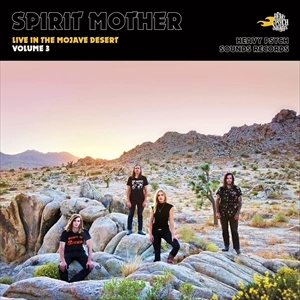 SPIRIT MOTHER / LIVE IN THE MOJAVE DESERT VOLUME 3