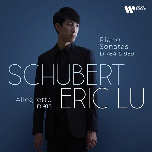 ERIC LU / エリック・ルー / SCHUBERT:PIANO SONATAS D.784&D.959 ? ALLEGRETTO D.915