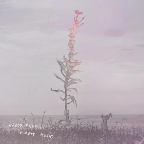 MARCO FRATTINI / マルコ・フラッティーニ / EMPTY MUSIC