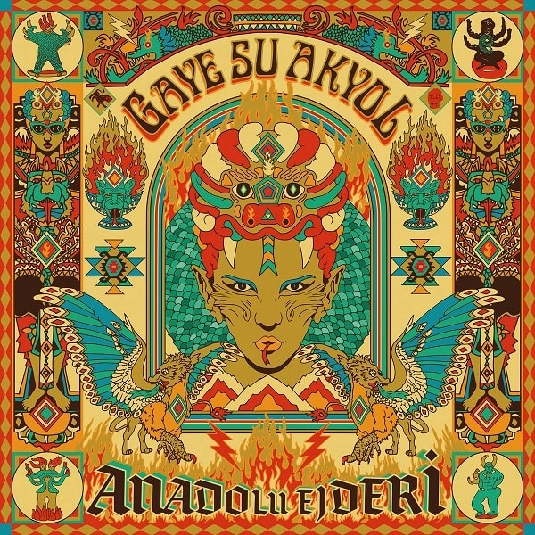 GAYE SU AKYOL / ガイ・ス・アクヨル / ANADOLU EJDERI