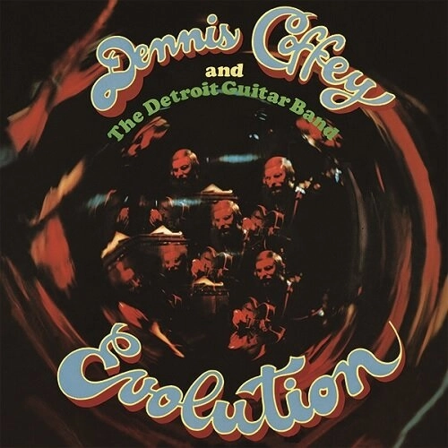 DENNIS COFFEY & THE DETROIT GUITAR BAND / デニス・コフィー&ザ・デトロイト・ギター・バンド / EVOLUTION