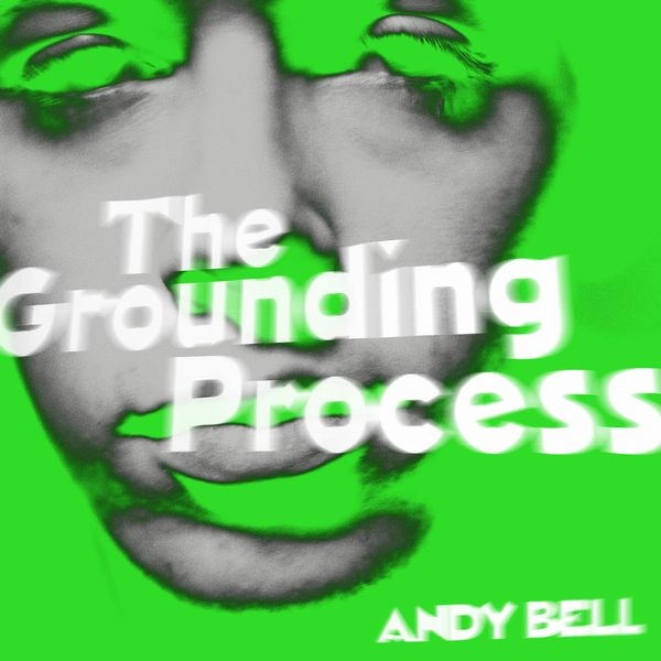 ANDY BELL (RIDE) / アンディ・ベル (ライド) / THE GROUNDING PROCESS (10" CLEAR/GREEN SPLATTER)