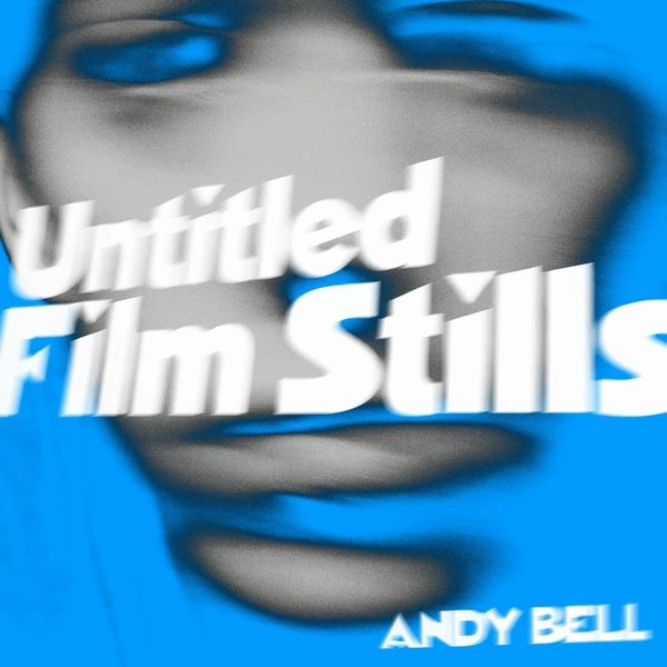 ANDY BELL (RIDE) / アンディ・ベル (ライド) / UNTITLED FILM STILLS (10" CLEAR/BLUE SPLATTER)