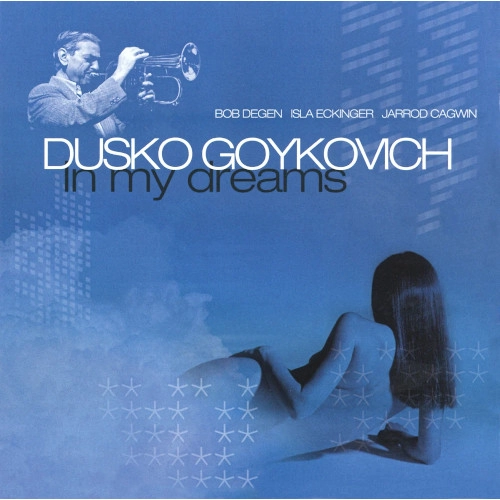 DUSKO GOYKOVICH / ダスコ・ゴイコヴィッチ / イン・マイ・ドリームス