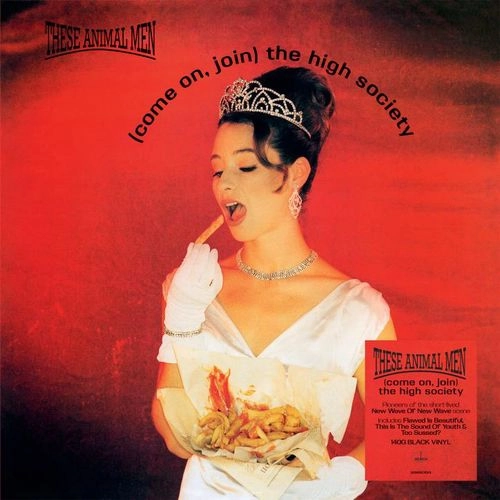 THESE ANIMAL MEN / ジーズ・アニマル・メン / COME ON JOIN THE HIGH SOCIETY (VINYL)