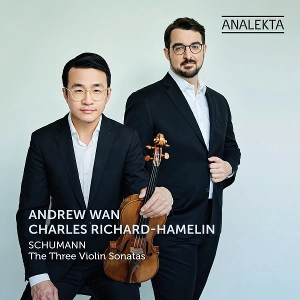 ANDREW WAN / アンドルー・ワン / SCHUMANN:THE THREE VIOLIN SONATAS / SCHUMANN:THREE VIOLIN SONATAS