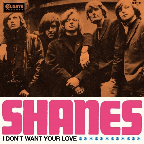 SHANES / シェインズ / アイ･ドント･ウォント･ユア･ラヴ（紙ジャケット）