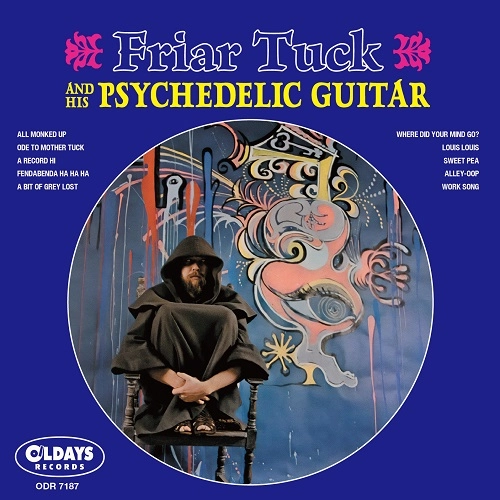 FRIAR TUCK & HIS PSYCHEDELIC GUITAR / フライアー・タック・アンド・ヒズ・サイケデリック・ギター / フライアー･タック･アンド･ヒズ･サイケデリック･ギター（紙ジャケット）