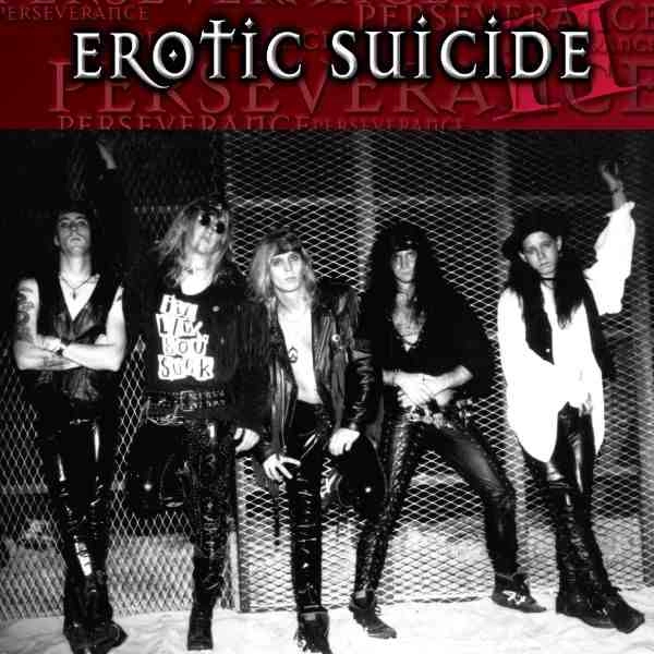 EROTIC SUICIDE / PERSEVERANCE