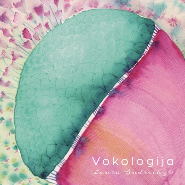 LAURA BUDRECKYTE / ラウラ・ブドレツキテ / ヴォコロギヤ / VOKOLOGIJA