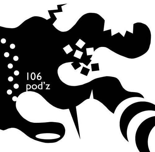 pod'z / 106 -イチマルロク-