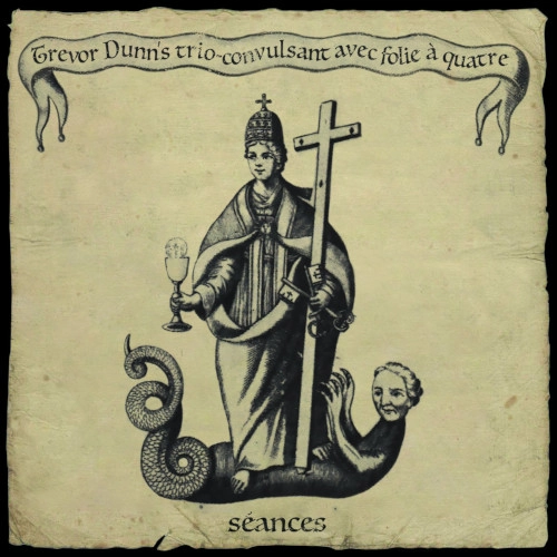 TREVOR DUNN / トレヴァー・ダン / SEANCES