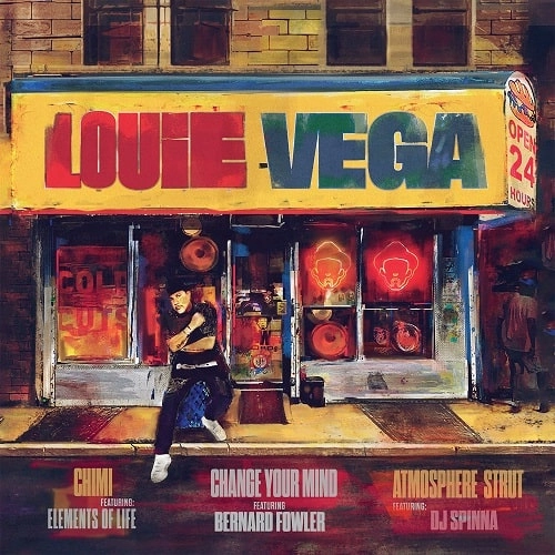 LOUIE VEGA / ルイ・ヴェガ / CHIMI / CHANGE YOUR MIND / ATMOSPHERE STRUT