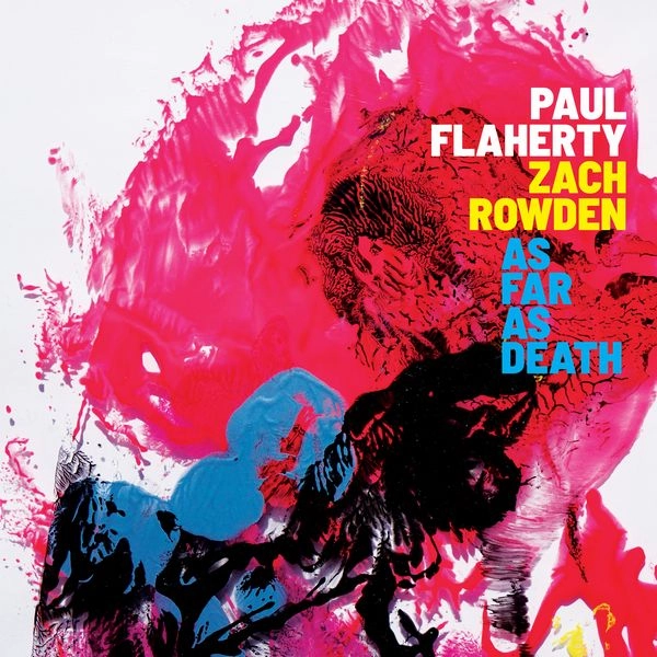 PAUL FLAHERTY & ZACH ROWDEN / AS FAR AS DEATH (LP - BLACK)