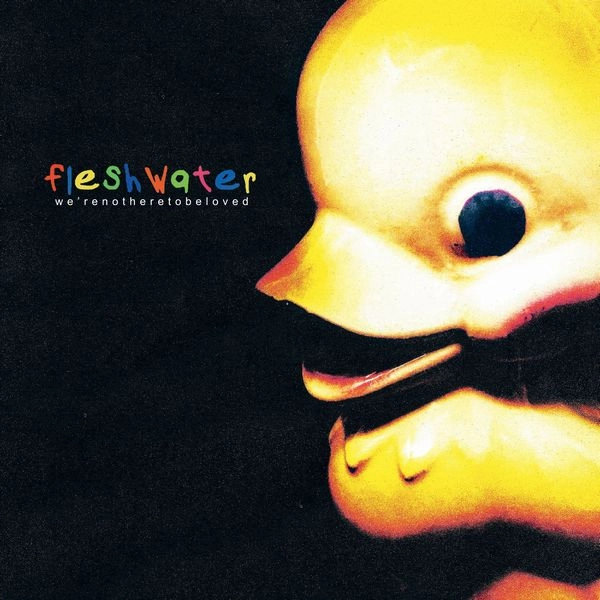 FLESHWATER / フレッシュウォーター / WE'RE NOT HERE TO BE LOVED (YELLOW MARBLE VINYL)