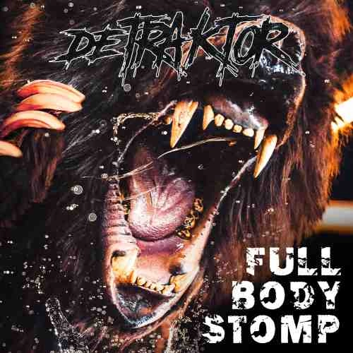 DETRAKTOR / FULL BODY STOMP