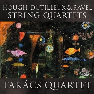TAKACS QUARTET / タカーチ四重奏団 / ハフ、デュティユー、ラヴェル: 弦楽四重奏曲集