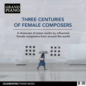 VARIOUS ARTISTS (CLASSIC) / オムニバス (CLASSIC) / THREE CENTURIES OF FEMALE COMPOSERS