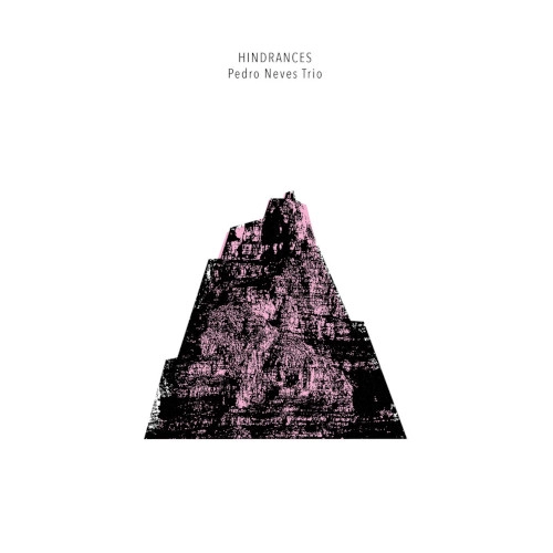 PEDRO NEVES / ペドロ・ネヴィス / HINDRANCES