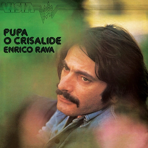 ENRICO RAVA / エンリコ・ラヴァ / Pupa O Crisalide