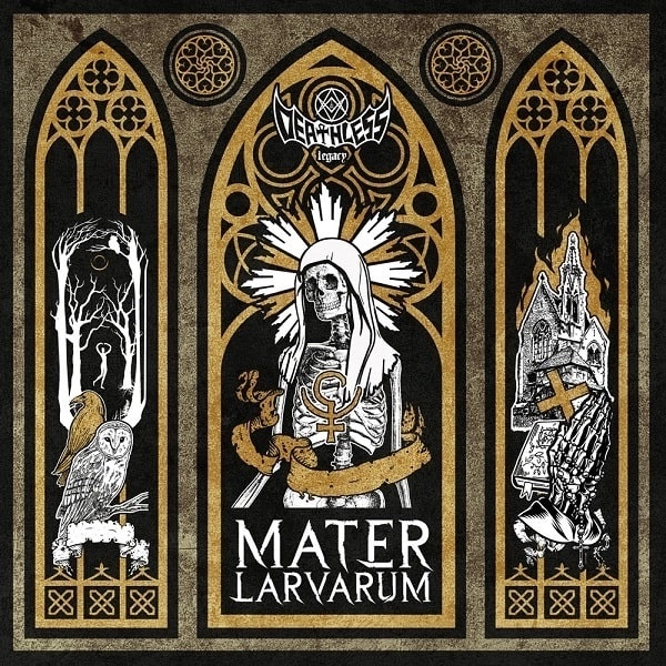 DEATHLESS LEGACY / デスレス・レガシー / マーテル･ラルヴァルム / MATER LARVARUM