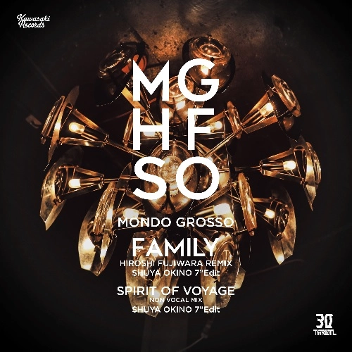 MONDO GROSSO / モンド・グロッソ / Family - Hiroshi Fujiwara Remix（Shuya Okino 7”Edit）/ Spirit of Voyage（Shuya Okino 7”Edit）