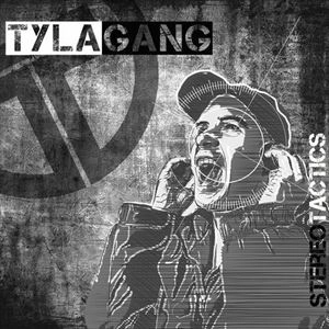 TYLA GANG / タイラ・ギャング / STEREO TACTICS