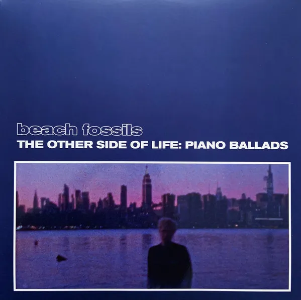 BEACH FOSSILS / ビーチ・フォッシルズ / THE OTHER SIDE OF LIFE: PIANO BALLADS (DEEP SEA VINYL)