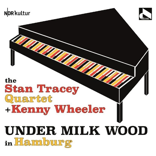 STAN TRACEY / スタン・トレイシー / UNDER MILK WOOD IN HAMBURG