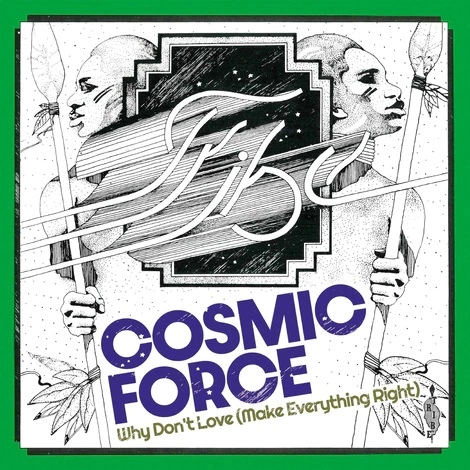 COSMIC FORCE / コズミック・フォース / "ホワイ・ドント・ラヴ(メイク・エヴリシング・ライト) (7"")"